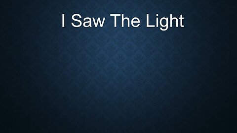 I Saw the Light