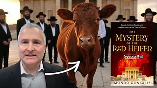 The Coming Third Temple and Red Heifers With Mondo Gonzales