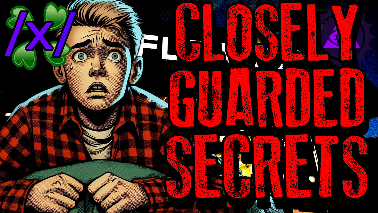 Closely Guarded Secrets | 4chan /x/ Paranormal Greentext Stories Thread