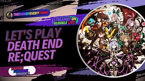 Let's Play Death end re;Quest - Part 4 | LIVE ON RUMBLE (WalkThrough)!