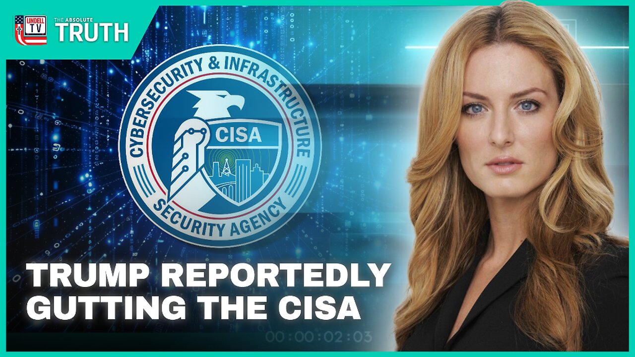 TRUMP REPORTEDLY GUTTING CISA