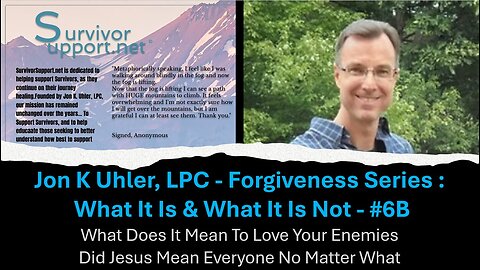S2 EP140 -Forgiveness Series Part6B-What Does It Mean To Love Your Enemies, Did Jesus Mean Everyone