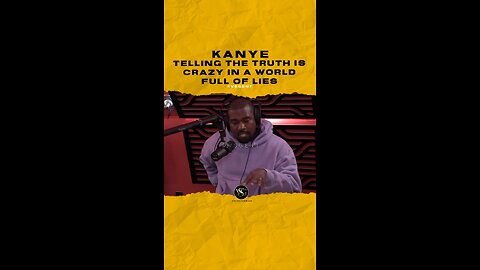 @kanyewest Telling the TRUTH is crazy in a world full of lies