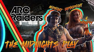 Arc Raiders w/ The Midnights | Lady Gets Mouse and Keyboard Practice!