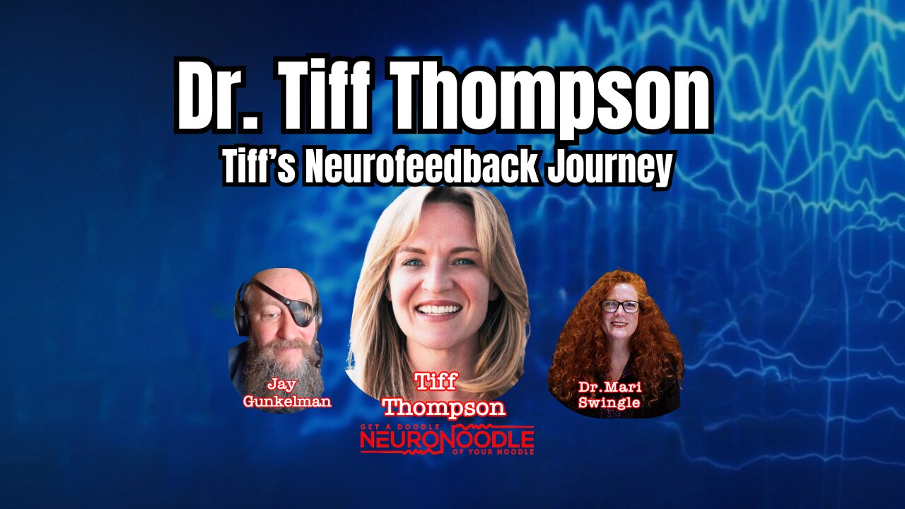 🎙️ Dr. Tiff Thompson: Her Neurofeedback Journey & Career Path | NeuroNoodle Podcast