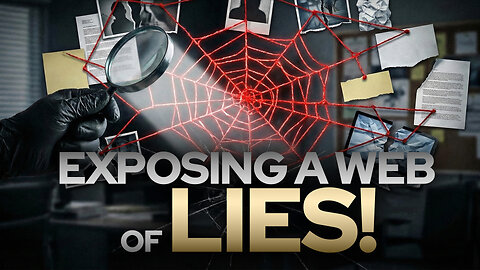 Exposing a Web of Lies • Fire Power!