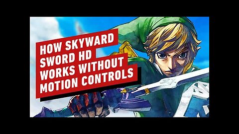 How The Legend of Zelda - Skyward Sword HD Works Without Motion Controls