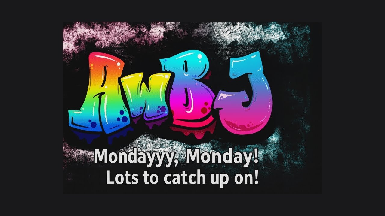 Monday, Lots to Catch Up On!