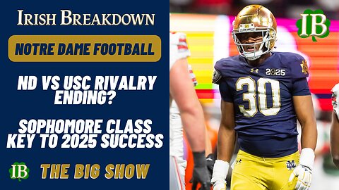 Notre Dame Rundown - USC Rivalry In Trouble, Sophomores Key To 2025 Success