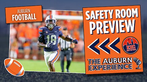 The Safety Room | Auburn Football 2025 Preview