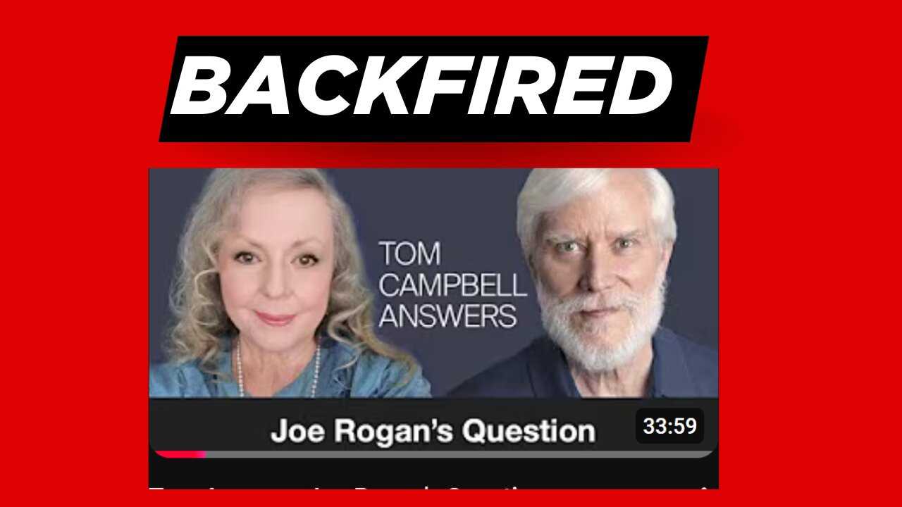 Tom Campbell on Joe Rogan show - Explanation of answer backfires - Reactions