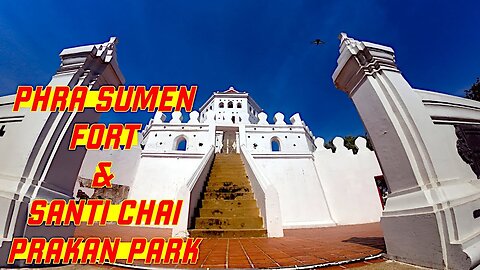 Ray Roams To Phra Sumen Fort Park | Bangkok | Thailand 🇹🇭