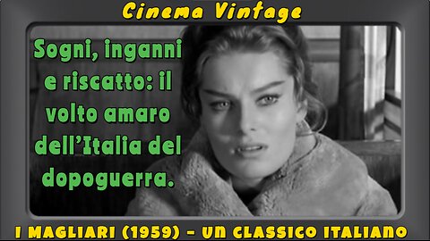 I Magliari (1959) – Un classico italiano tra sogni infranti e speranze
