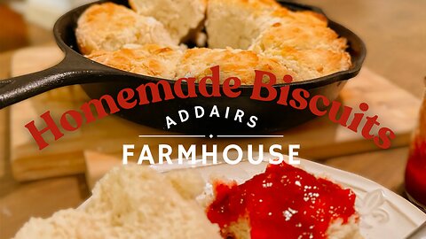 Addair's Farmhouse S1 EP 24 Homemade Biscuits