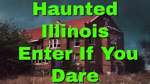 Discover ILLINOIS' Most Terrifying Places!
