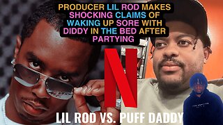 Producer Lil Rod makes SHOCKING CLAIMS of waking up SORE with Diddy after Nights of Partying