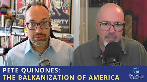 Pete Quinones: The Balkanization of America