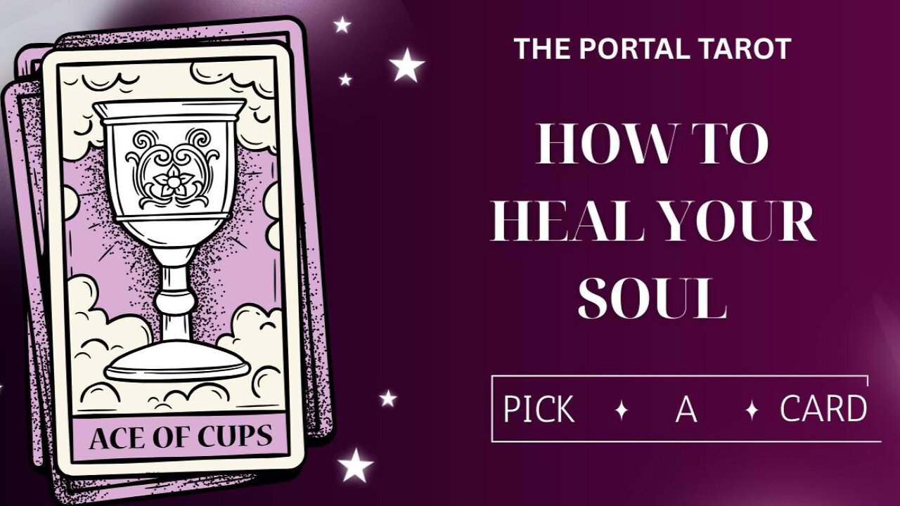 Pick A Card Reading: How to Heal your Soul with: The Portal Tarot