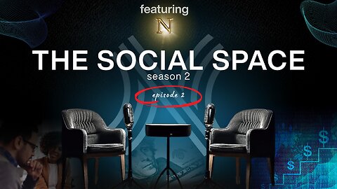 The Social Space S2 E02 | Blaksolvent Inc | Featuring N.