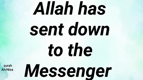 Allah has sent down to the Messenger