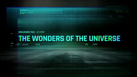 Alien Disclosure Files (2024) S01E12 - The Wonders of the Universe