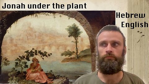 Jonah Underneath Plant - Chapter 4 - Bible Translation Project