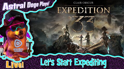 Clair Obscur: Expedition 33 ~LIVE!~ Let's Start Expediting