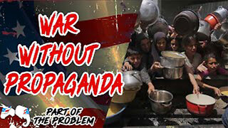 Dave Smith | War Without Propaganda | Part Of The Problem 1291