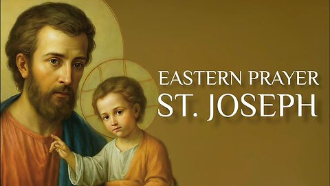 EASTERN PRAYER ● ST. JOSEPH