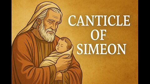 The Canticle of Simeon (Nunc Dimittis) – A Peaceful Prayer for the End of the Day