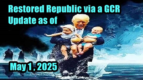 Trump News. Restored Republic. Judy Byington. X22 Report. Charlie Ward. Michael Jaco - May 1, 2025