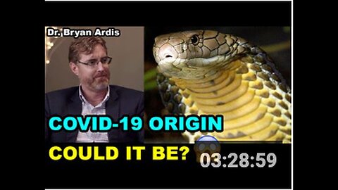 "Could COVID-19's Origin be Revealed by Dr. Bryan Ardis?"