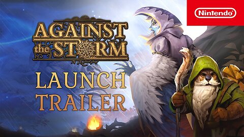 Against the Storm – Launch Trailer – Nintendo Switch