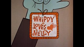 Dudley Do Right of the Mounties - "Whippy Loves Nelly"