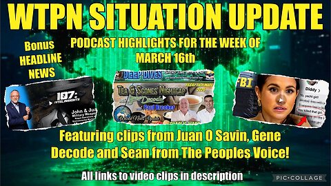 WTPN ~ Gene Decode, Juan O'Savin & TPV ~ Situation Update ~ 3-16-25 ~ Trump Return ~ Restored Republic via a GCR