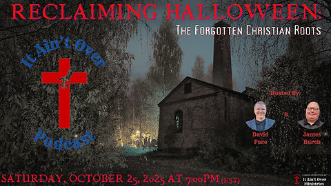 Episode 23 - “Reclaiming Halloween: The Forgotten Christian Roots”