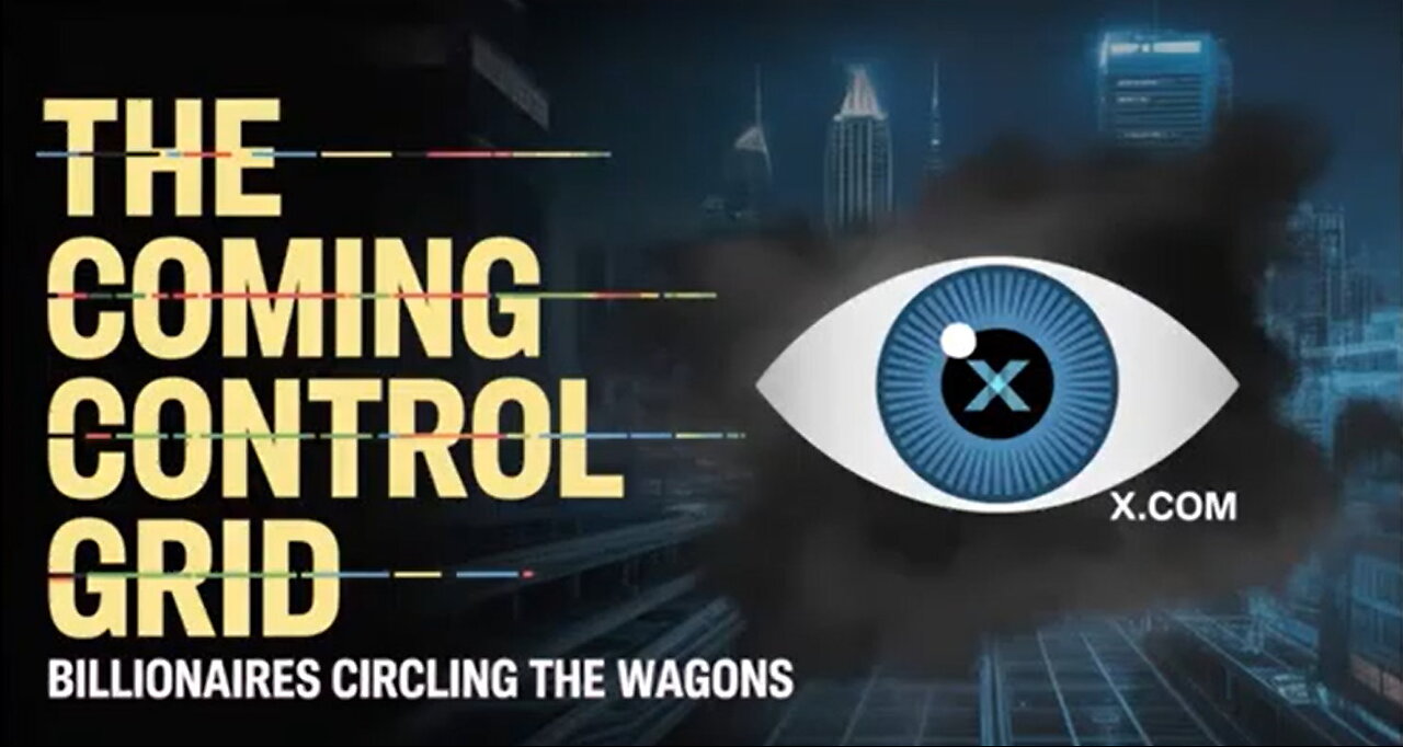 The Coming Control Grid ~ Billionaires Circling the Wagons
