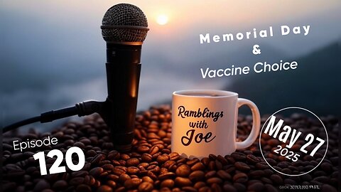 Ramblings with Joe 120