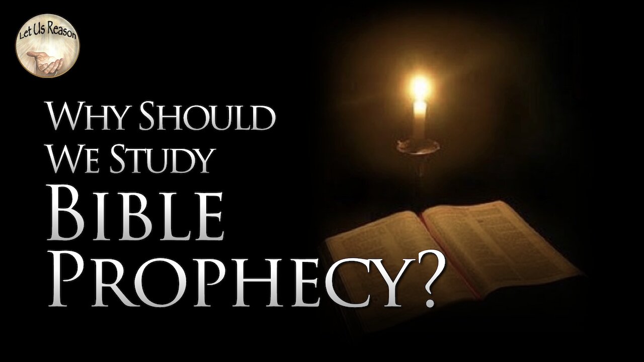 Why Should We Study Bible Prophecy?