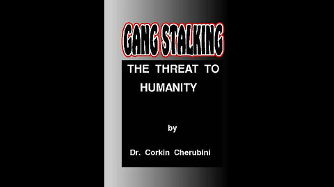 Gangstalking who is doing it and why