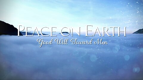 NEW! Peace On Earth Good Will Toward Men - An Original Christmas Hymn