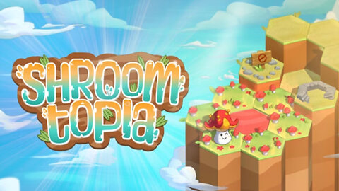 Shroomtopia - Part 01 First Playthrough