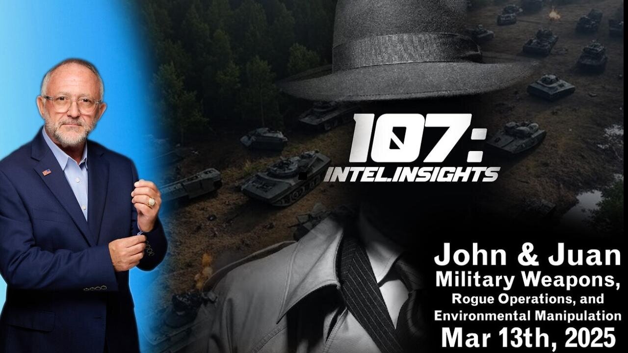 (3/14/25) Updates: Juan O Savin: Military Weapons, Rogue Operations, & Environmental Manipulation ~ John Michael Chambers