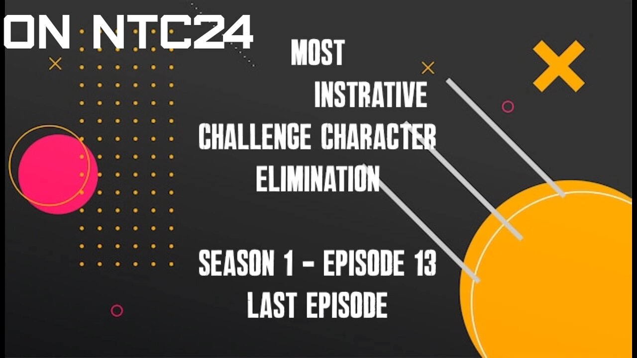 Most Instrative Challenge Character Elimination - Season 1 - Last Episode