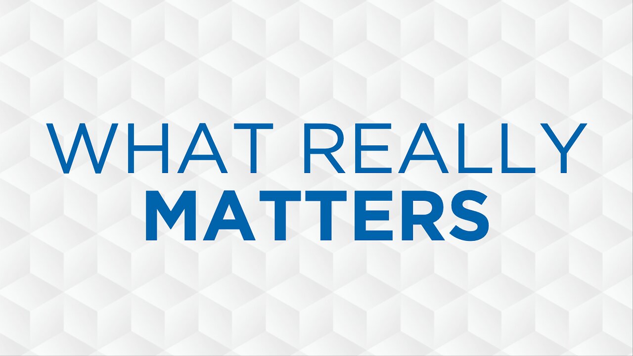 08-10-25 - What Really Matters - Dr. Bryan Stensaas