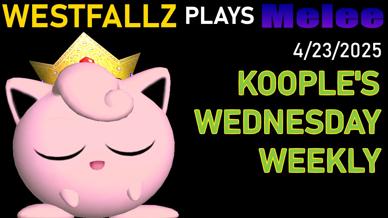 KOOPLE'S WEDNESDAY WEEKLY #2 RUN | Westfallz Plays Melee 4/23/2025