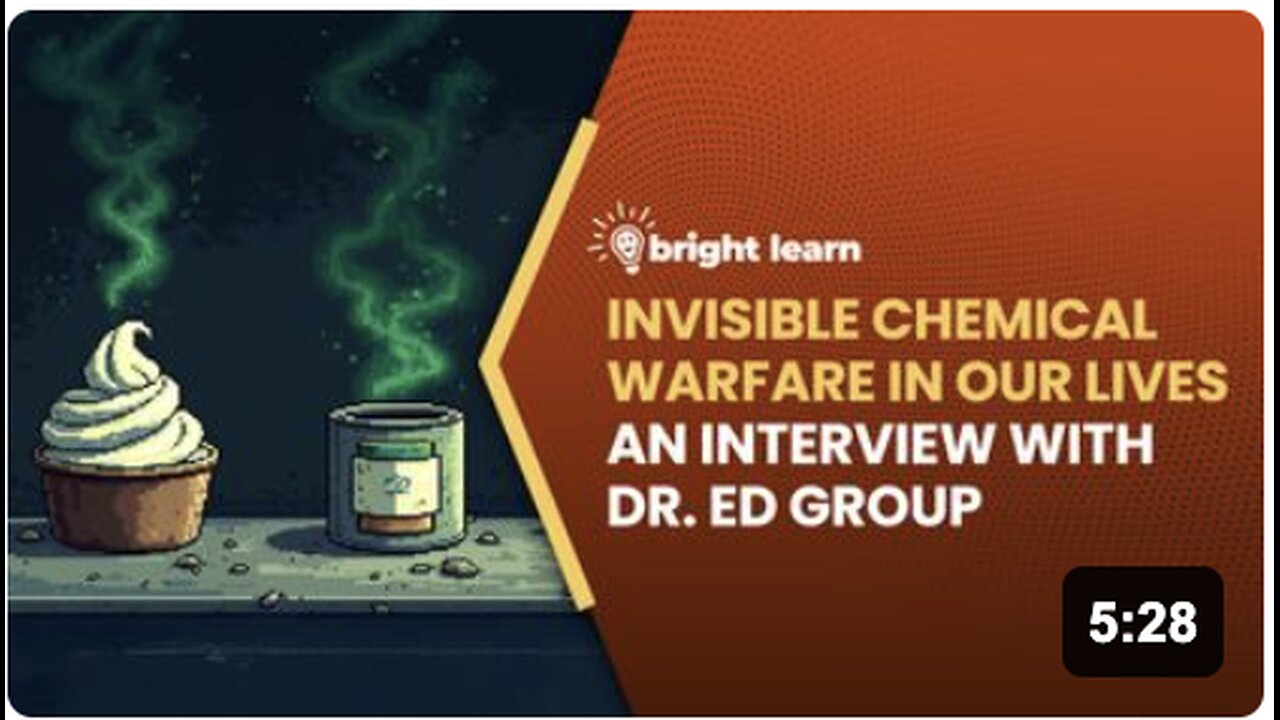 BrightLearn - Invisible Chemical Warfare in Our Lives, an interview with Dr. Ed Group