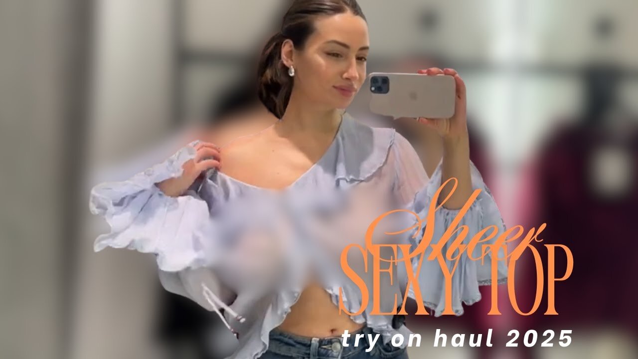 Sheer Sexy Top Try on Haul l NO BRA Try On I Try on Haul 2025