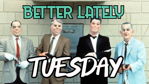 Better Lately - Tuesday
