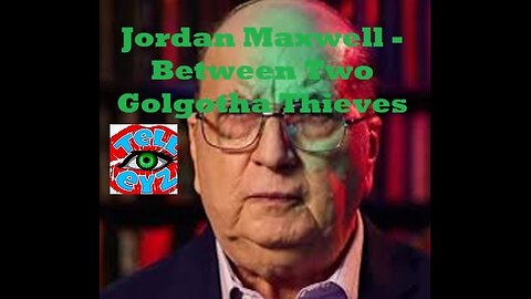 Jordan Maxwell - Between Two Golgotha Thieves